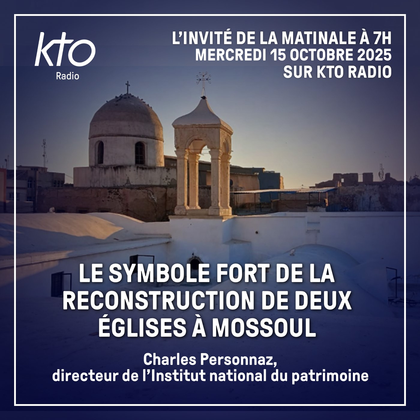 Le symbole fort de la reconstruction de deux églises à Mossoul episode artwork